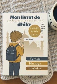 mon livret de dhikr pour bien commencer et finir ma journée version garcon
