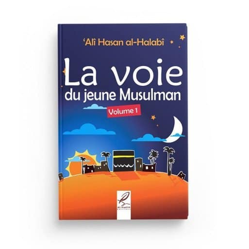 la voie du jeune musulman volume 1